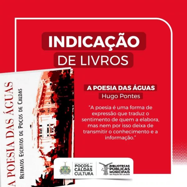 “A Poesia das Águas – Retratos Escritos de Poços de Caldas” é a indicação de leitura da semana