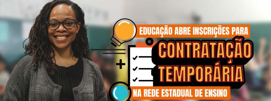 Educação abre processo seletivo para contratação temporária para a rede estadual