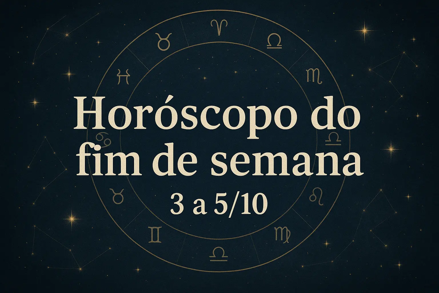 ☀️ Horóscopo do fim de semana: astros pedem serenidade ☀️ Horóscopo do fim de semana: astros pedem serenidade